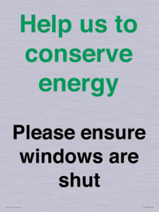 Help us to conserve energy - Please ensure windows are shut
